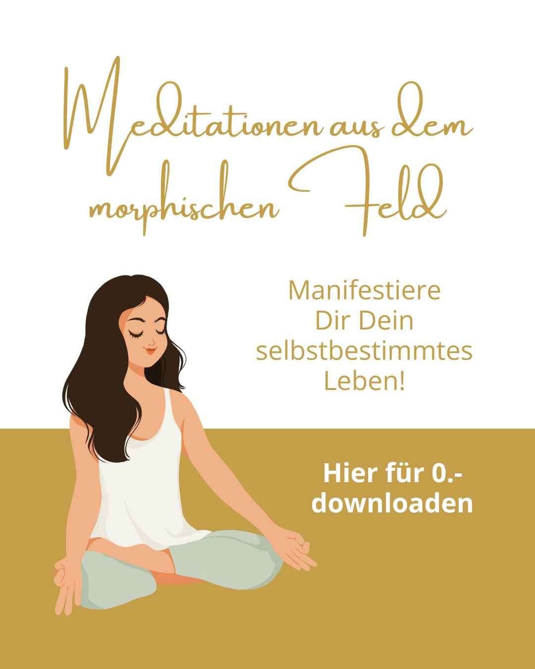 Meditationen aus dem morphischen Feld - manifestiere Dir Dein selbstbestimmtes Leben